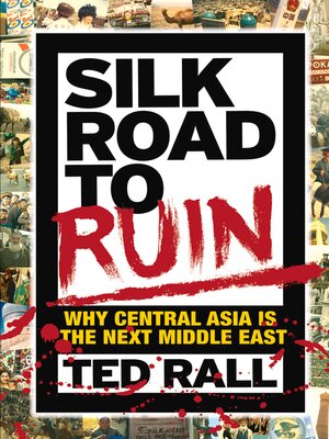 cover image of Silk Road to Ruin